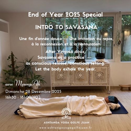 End of Year 2025 Special INTRO TO SAVASANA avec MyungAh. Dimanche 28 Decembre 2025. 16h30 - 18h00 (90’). Une fin d’année douce — une invitation au repos, à la reconnexion et à la restauration. After Vinyasa doux, Savasana as a practice’ — as conscious release, conscious setting. Let the body exhale the year.